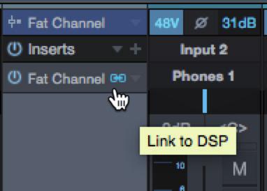 To listen your recordings through the same Fat Channel processing as the audio you are monitoring, simply drag the DSP Fat Channel plugin down to the channel insert to load an instance of the native