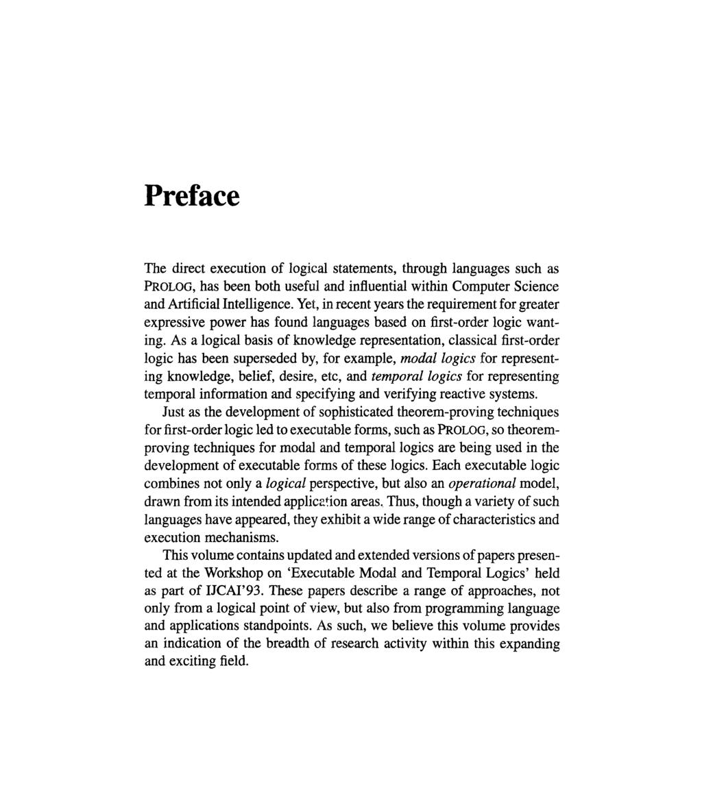 Preface The direct execution of logical statements, through languages such as PROLOG, has been both useful and influential within Computer Science and Artificial Intelligence.