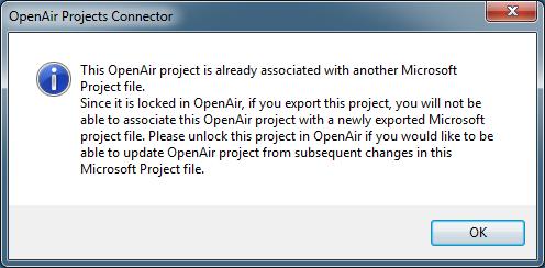 Pull OpenAir Project to Microsoft Project 24 Note: If you select a project that is locked in OpenAir and already associated with another Microsoft Project file, the following message displays. 6.