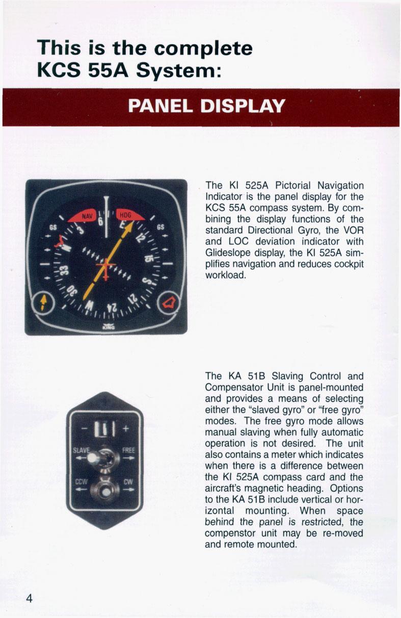 This is the complete KCS 55A System: PANEL DISPLAY. The KI 525A Pictorial Navigation Indicator is the panel display for the KCS 55A compass system.