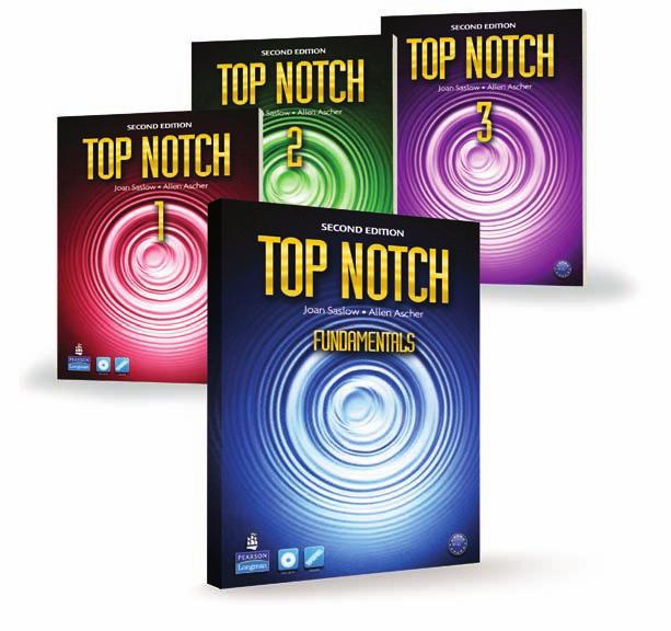 Top Notch, Second Edition and Summit A1 C1 6 Joan Saslow, Allen Ascher NEW N IT N EDITION Proven Pedagogy, Demonstrated Results Top Notch and Summit are an award-winning six-level course that sets