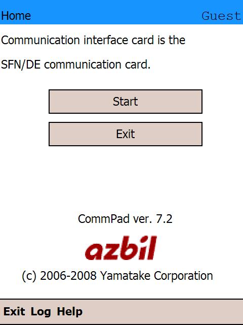 Yamatake Corporation Appendix-A Section 4 : How to Operate CommPad 4.1: How to Start CommPad Please refer to the CommPad User's Manual (Common Edition). 4.2: Home Screen When you start CommPad, caution messages appear.
