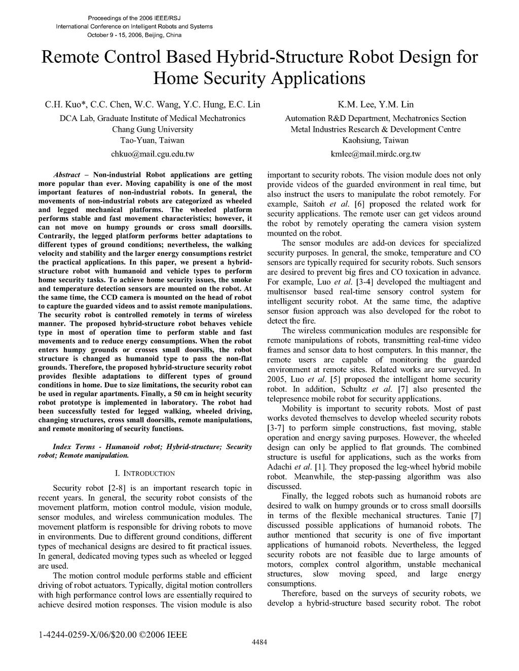 Proceedings of the 2006 IEEE/RSJ International Conference on Intelligent Robots and Systems October 9-15, 2006, Beijing, China Remote Control Based Hybrid-Structure Robot Design for Home Security