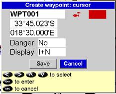 5-2-3 Editing a waypoint Editing a waypoint from the chart window 1 In the chart window, move the cursor to the waypoint to edit. 2 Press and select Edit.