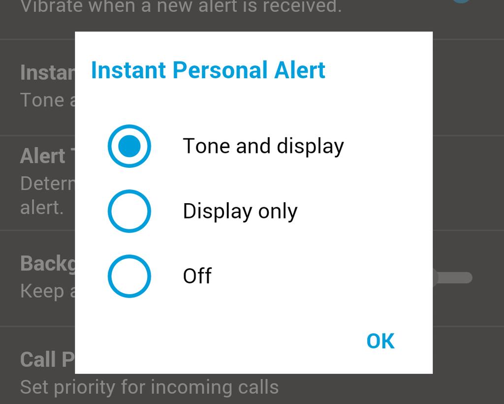 Settings 31 Display Only Persistent alert dialog is displayed but no alert tone is played. Off No alert dialog is displayed and no alert tone is played. 2.