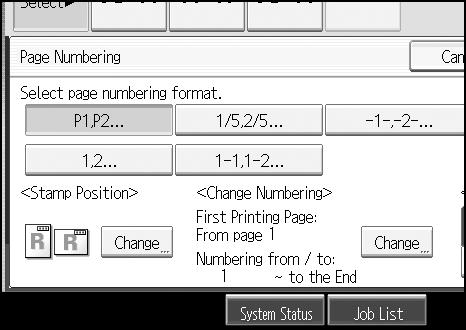 Copying Changing the stamp position Changes the stamp position. A Press [Change] under < Stamp Position >. B Select the desired position, and then press [OK].