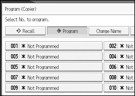 Programs Programs You can store the frequently used copy job settings in the machine memory and recall them for future use. You can store up to 10 programs.
