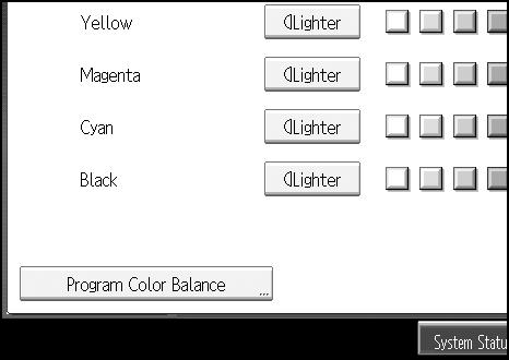 Color Functions Changing the registered contents Changes contents stored in Color balance programs. A Press [Edit / Color]. B Make sure that [Color] is selected before pressing [Adjust Color].