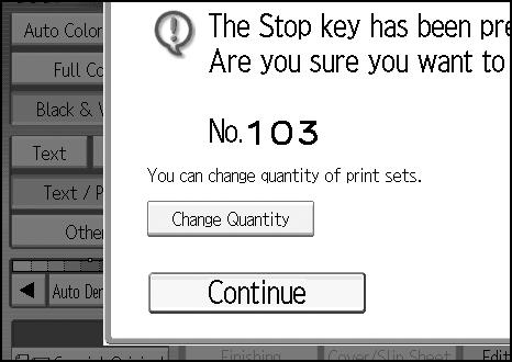 Copier Functions Changing the Number of Sets You can change the number of copy sets during copying. Important This function can only be used when the Sort function is turned on. A While Copying.