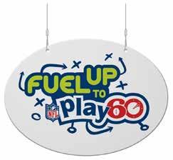 Fuel Up to Play 60 Oval Sign Graphic output on 3 mm PVC Substrate, double sided, ceiling suspended Suspended, 28 W x 20 H Oval