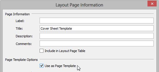 Setting up Layout Page Templates Change the Title to "Cover Sheet Template". Check the box beside Use as Page Template and click OK.