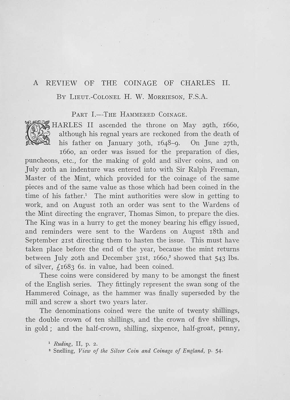 A REVIE\i\T OF THE COINAGE OF CHARLE II. By LIEUT.-COLONEL H. W. MORRIESON, F.s.A. PART I.--THE HAMMERED COINAGE.