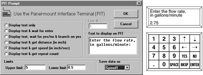 P I T I N T E R F A C E Figure 39 - PROMPT USER FOR MOVE DISTANCE TO GET A SPEED FROM THE USER (SEE FIG.40): 1. Select an PIT PROMPT instruction. 2.