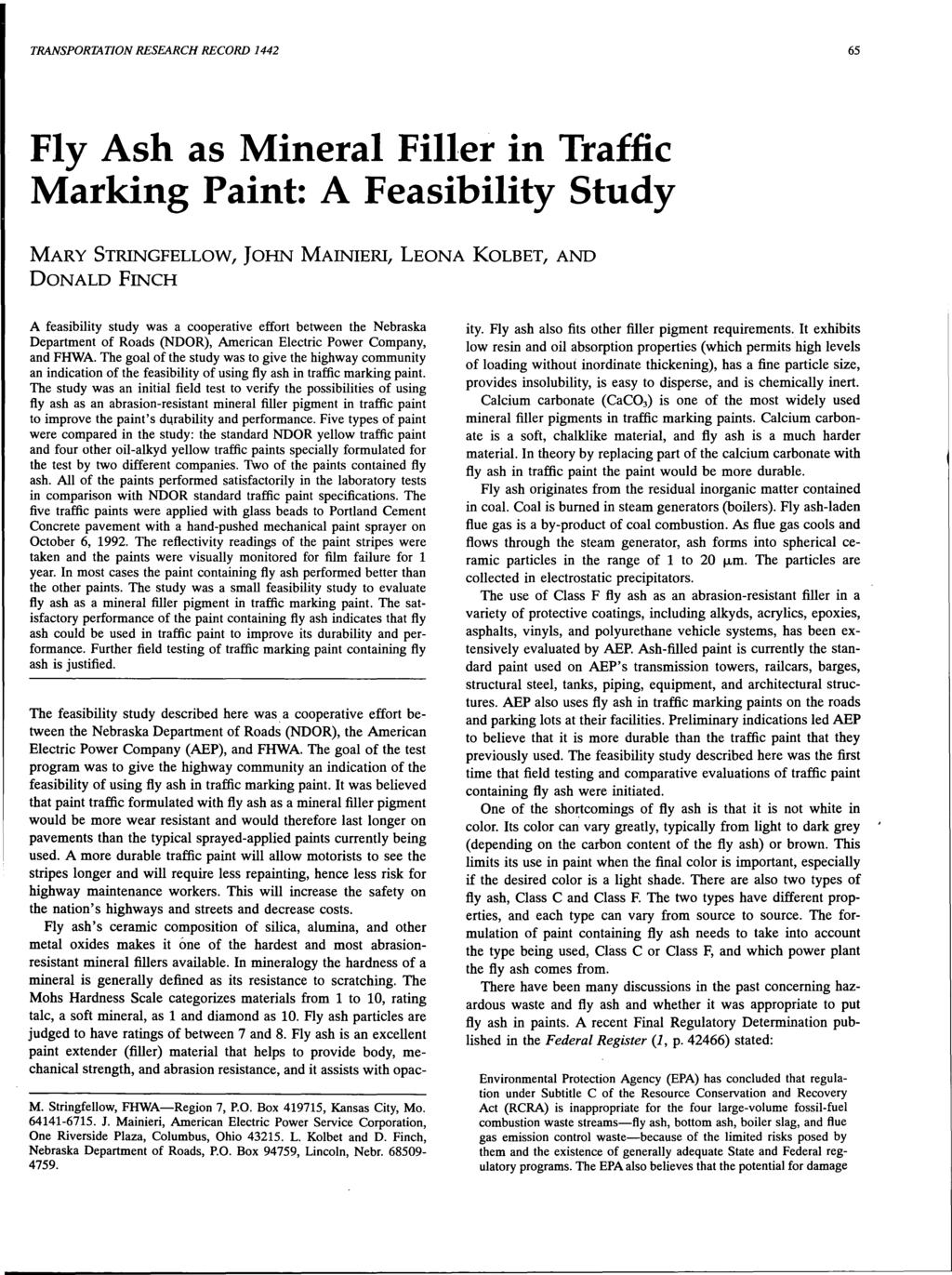 TRANSPORIATION RESEARCH RECORD 1442 6 Fly Ash as Mineral Filler in Traffic Marking Paint: A Feasibility Study MARY STRINGFELLOW, JOHN MAINIERI, LEONA KOLBET, AND DONALD FINCH A feasibility study was