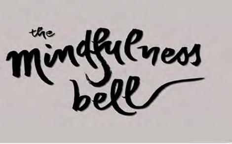 Mindfulness Bells (These do not need to be actual bells, but anything that happens- sounds or events- throughout or days) Red lights or stop signs Waiting for your computer to boot up The ringing of