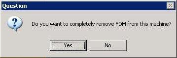 4. FDM Maintenance 4.4. Removing FDM A page appears displaying the components ready to be removed. 3 Click Remove. The following message appears. 4 Click Yes.
