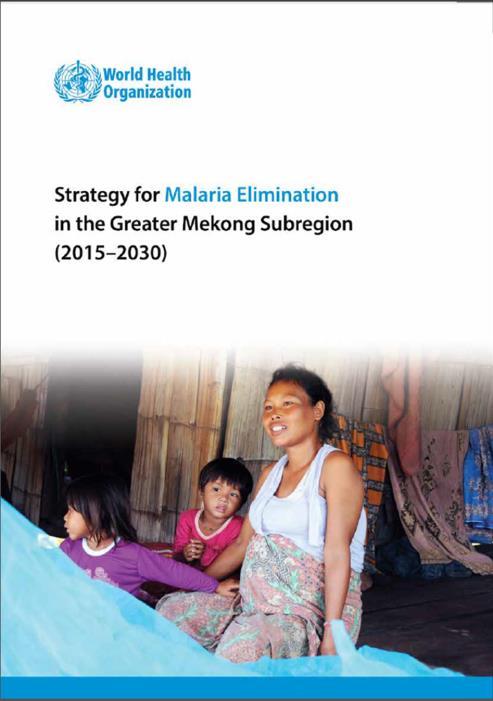 ERAR framework became Mekong Malaria elimination strategy Subsequently, during the World Health Assembly in May