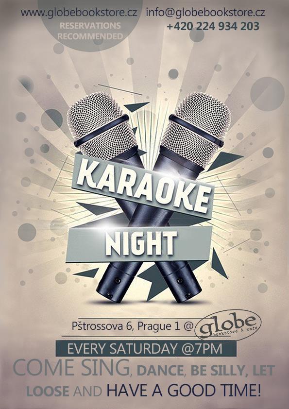 KARAOKE NIGHT 19:00 - Karaoke Night Saturday is Karaoke Night at the Globe, so come on down and let go of your weekly stress and have some fun.
