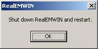 13) Select OK when the following dialog box appears: 14) Restart RealEMWIN.