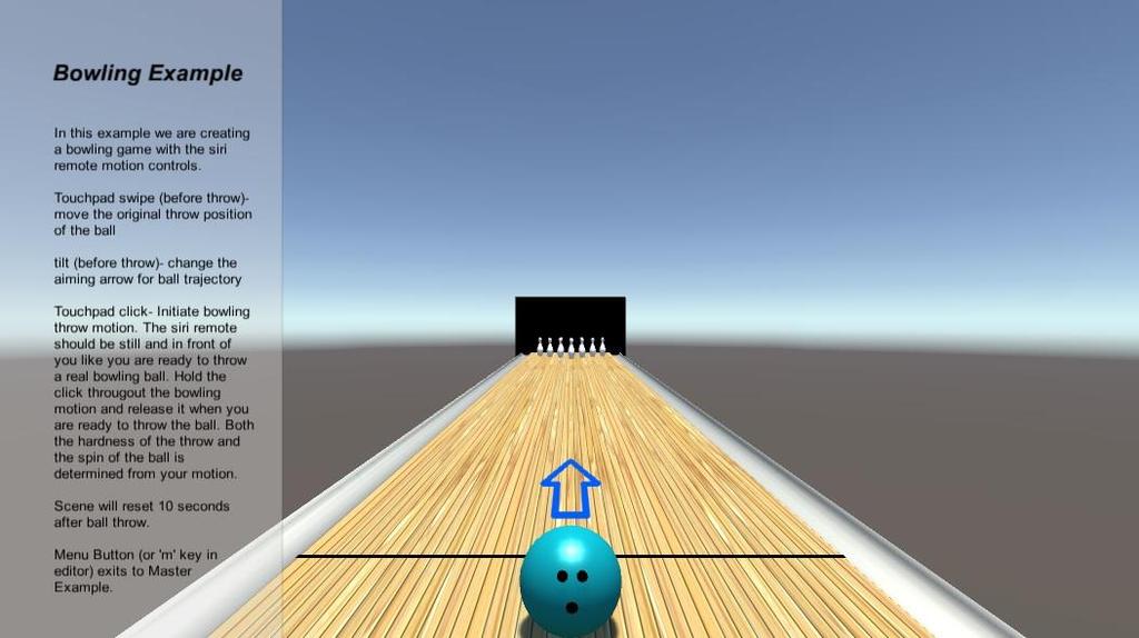 In this scene you are presented with a functional bowling example. This uses our motion API to allow you to throw the ball like you might in real life.