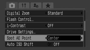 Use the or button to select [Spot AE Point]. 3 Make settings. 1. Use the or button to select [Center] or [AF Point]. 2. Press the MENU button.