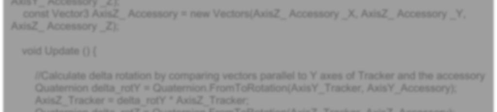 public class Accessory : MonoBehaviour { const Vector3 AxisY_Tracker = new Vectors(AxisY_Tracker_X, AxisY_Tracker_Y, AxisY_Tracker_Z); const Vector3 AxisZ_Tracker = new Vectors(AxisZ_Tracker_X,
