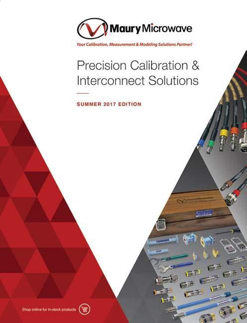 ALSO AVAILABLE FROM MAURY MICROWAVE Precision Calibration & Interconnect Solutions Maury Precision VNA Calibration Kits For Fixed Load, Sliding Load and TRL Calibration of Keysight, Rhode & Schwarz