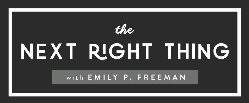 Episode 20: Ignore With Intention I m Emily P. Freeman and welcome to The Next Right Thing. You re listening to Episode 20.
