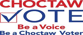 Voter Registration Form CHOCTAW NATION OF OKLAHOMA PO Box 1210 Durant, OK 74702 Phone: (580) 924-8280 or (800) 522-6170, ext. 2289, 2410, 5190 Email: voterregistration@choctawnation.