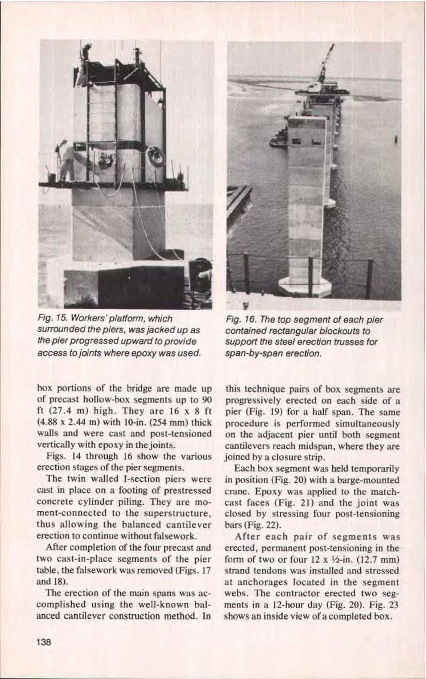 Fig. 15. Workers platform, which surrounded the piers, was jacked up as the pier progressed upward to provide access to joints where epoxy was used. 7 Fig. 16.
