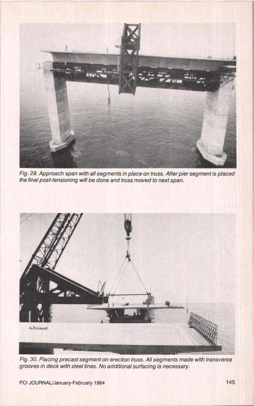 Fig. 29. Approach span with all segments in place on truss. After pier segment is placed the final post-tensioning will be done and truss moved to next span. Fig. 30.