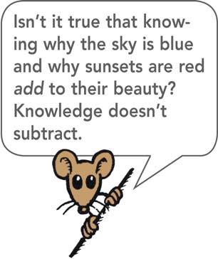 28.9 Why Sunsets Are Red The colors of the sun and sky are consistent with our rules for color mixing. When blue is subtracted, the complementary color that is left is yellow.