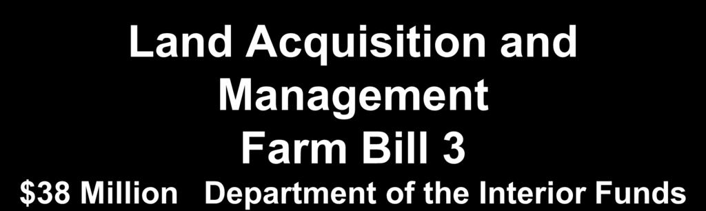 Land Acquisition and Management Farm Bill 3