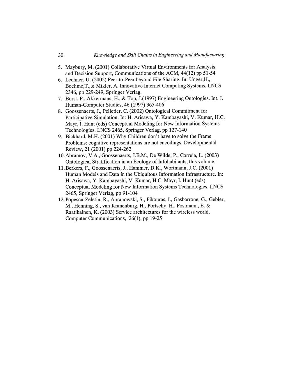 30 howledge and Skill Chains in Engineering and Manufacturing 5. Maybury, M. (2001) Collaborative Virtual Environments for Analysis and Decision Support, Communications of the ACM, 44(12) pp 51-54 6.