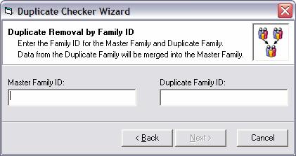 14 Resolve Known Duplicates Using Family ID 1. Select Resolve a Known Duplicate Using Family ID and click Next.