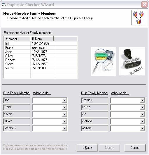 16 Merge/Resolve Family Members On the Merge/Resolve Family Members screen, the list view called Permanent Master Family Members displays the names and birth dates of the members contained in the