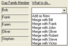 b. Merge with [name, e.g., Bill] a duplicate record exists for this person in the Master family; merge the duplicate record into the selected person s record in the Master family.