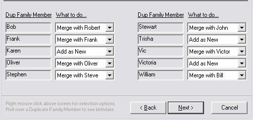 The birth date of any duplicate family member will display when you hold your mouse over the person s name. Use this feature to help you decide whether a family member s record is a true duplicate.