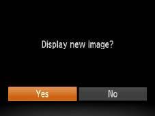 Review the new image. zpress the <n> button. [Display new image?] is displayed. zpress the <q><r> buttons to choose [Yes], and then press the <m> button. XXThe saved image is now displayed.