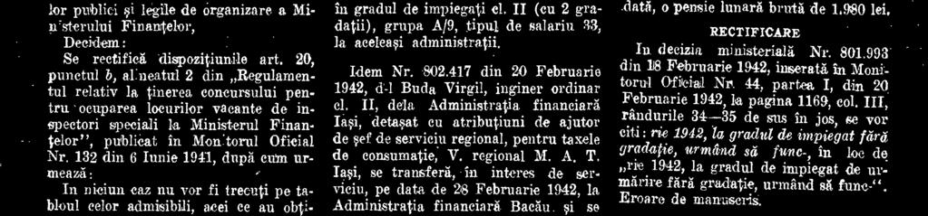 383 din 24 Februarie 1942, d-1 Constantinescu M. Florea, im- Piegat fard gradatie, dela Direetinnea inobilizarii si O. N. T.
