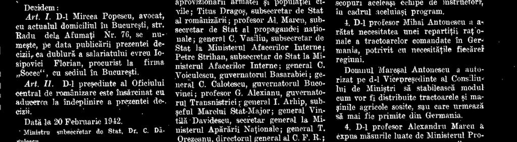 Calotescu, gavernatoral Bueovinei ; profesor G. Alexianu, guvernatorul Transnistriei;. general I. Arhip, subaddl.