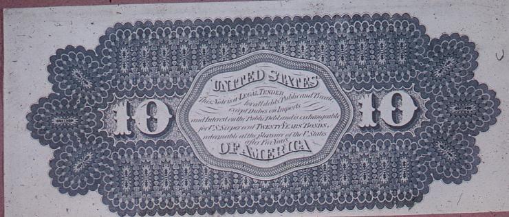 U.S. $10 Note of 2/25/1862 This note was made legal tender by a Clause on the