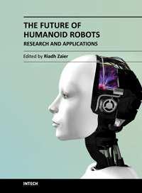 The Future of Humanoid Robots - Research and Applications Edited by Dr.