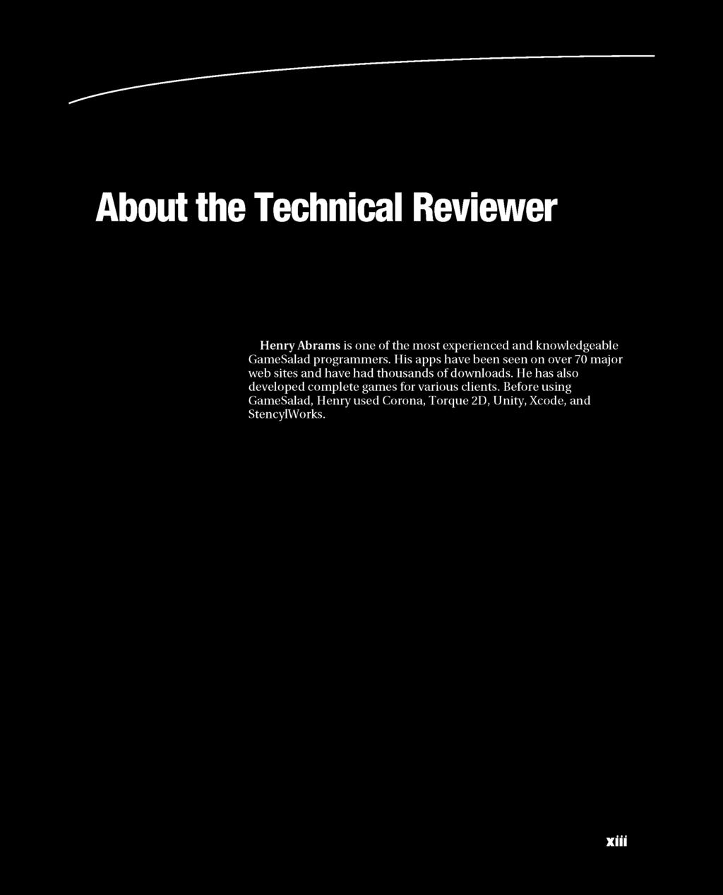 About the Technical Reviewer Henry Abrams is one of the