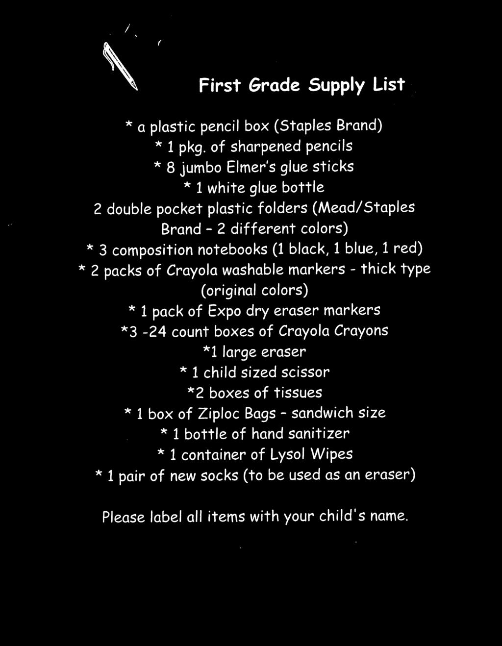 First Grade Supply List a plastic pencil box (Staples Brand) 1 pkg.