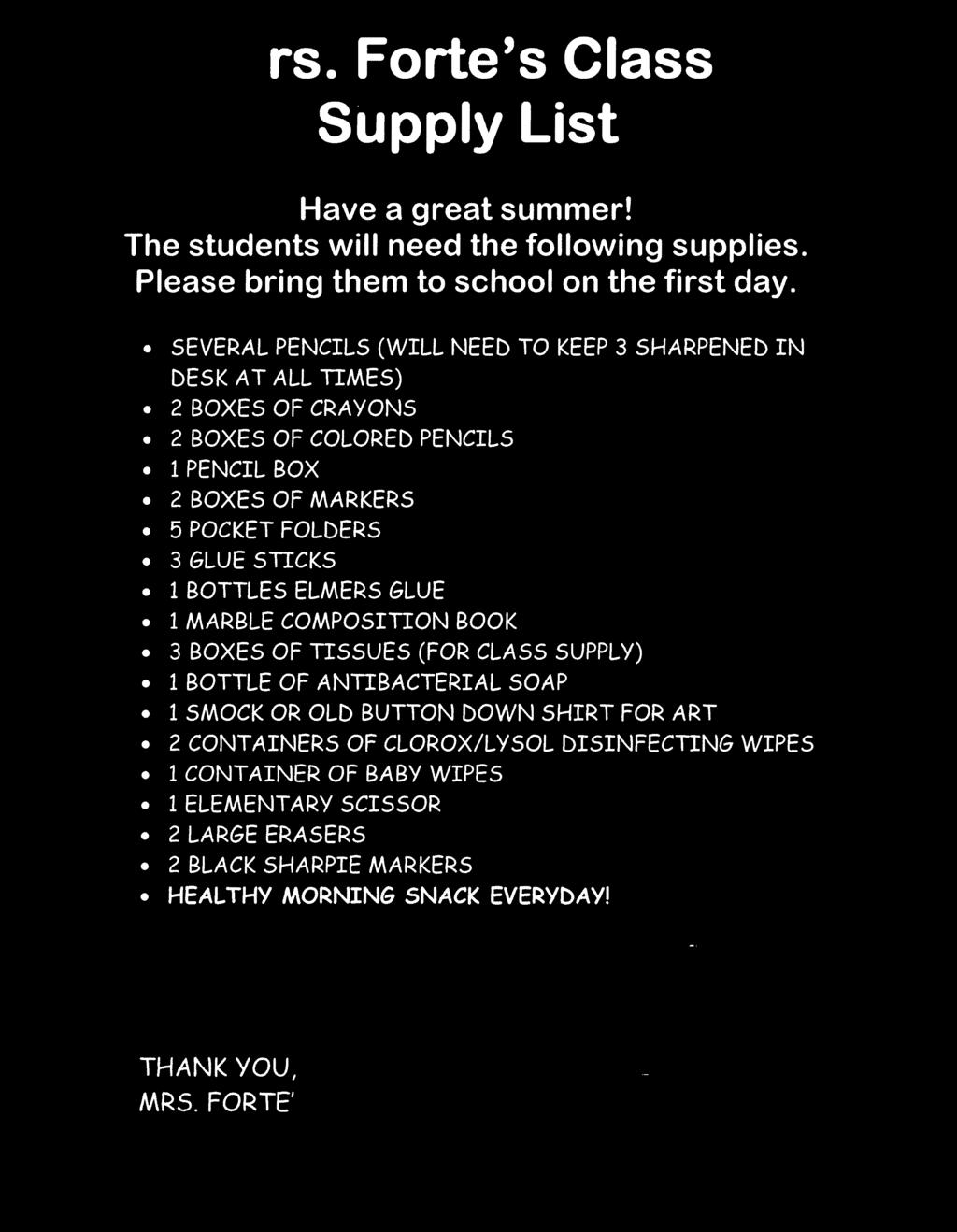 Mrs. Forte's Class Supply List Have a great summer! The students will need the following supplies. Please bring them to school on the first day.