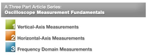 Oscilloscope Measurement Fundamentals: Vertical-Axis Measurements (Part 1 of 3) This article is the first installment of a three part series in which we will examine oscilloscope measurements such as
