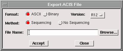 File Commands GAMBIT MENU COMMANDS Using the Export ACIS File Form The Export ACIS File form (see below) allows you to export model geometry information in ACIS format.
