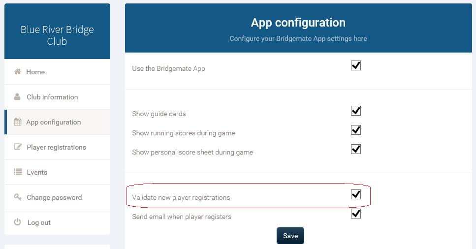 Bridgemate App Information for bridge clubs and tournament directors Page 11 Select Validate new player registrations and click Save to enable validation.