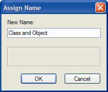 In the Assign Name dialog box, enter Object for the name, as shown at center. Click OK to save the settings.
